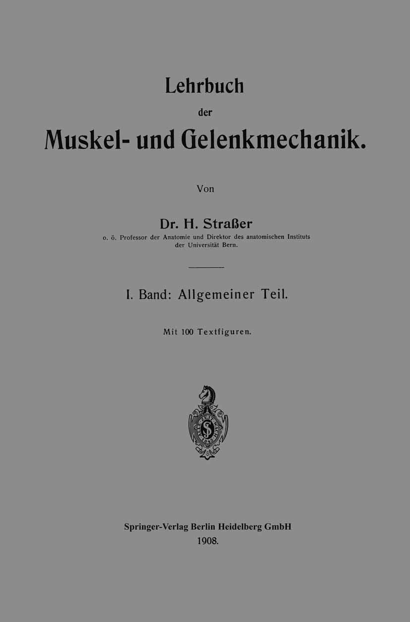 Lehrbuch der Muskel- und Gelenkmechanik: I. Band: Allgemeiner Teil Medicine