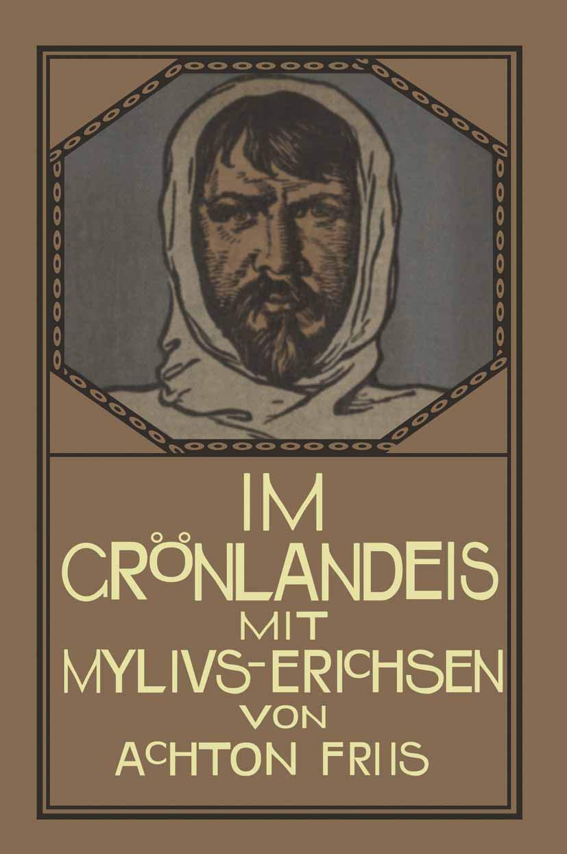 Im Grönlandeis mit Mylius-Erichsen: Die Danmark-Expedition 1906–1908 Geology & Geography