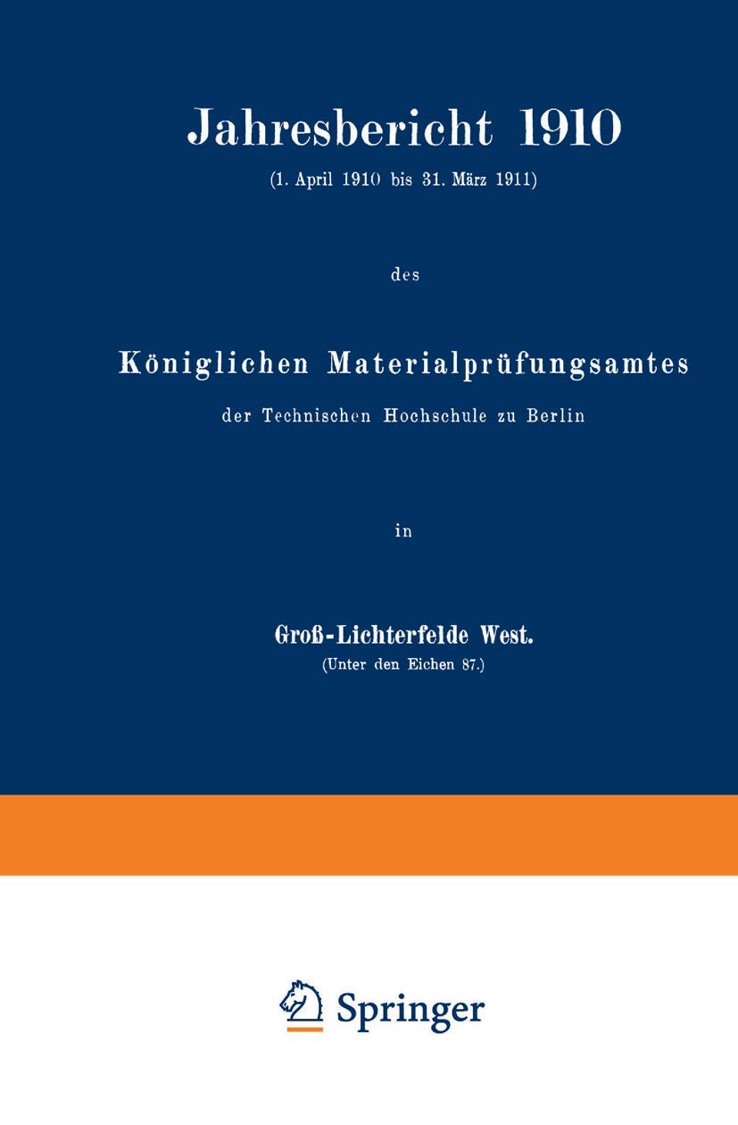 Jahresbericht 1910: Königlichen Materialprüfungsamtes Business & Technology