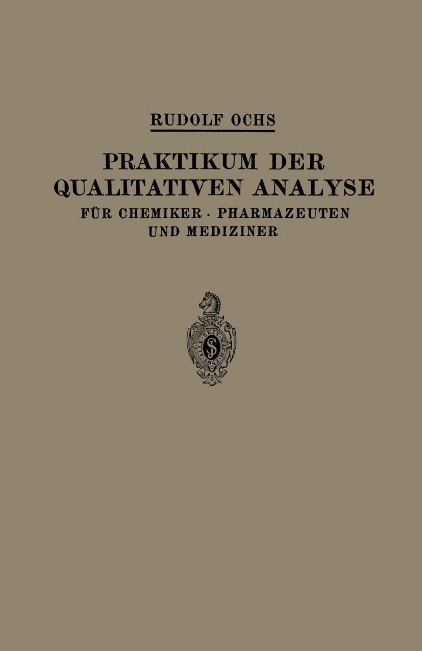 Praktikum der Qualitativen Analyse: Für Chemiker · Pharmazeuten und Mediziner Medicine
