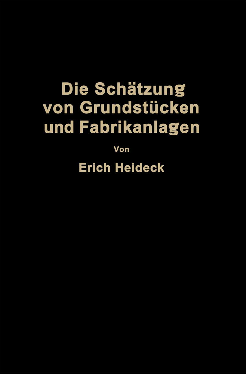 Die Schätzung von industriellen Grundstücken und Fabrikanlagen sowie von Grundstücken und Gebäuden zu Geschäfts- und Wohnzwecken book