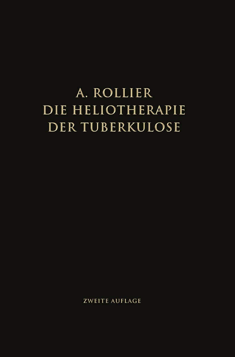 Die Heliotherapie der Tuberkulose: Mit besonderer Berücksichtigung ihrer Chirurgischen Formen Medicine