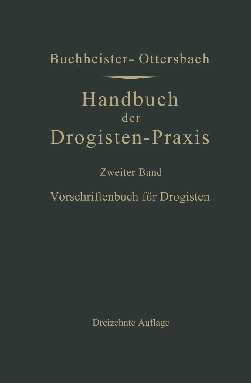 Vorschriftenbuch für Drogisten: Die Herstellung der gebräuchlichen Verkaufsartikel Medicine
