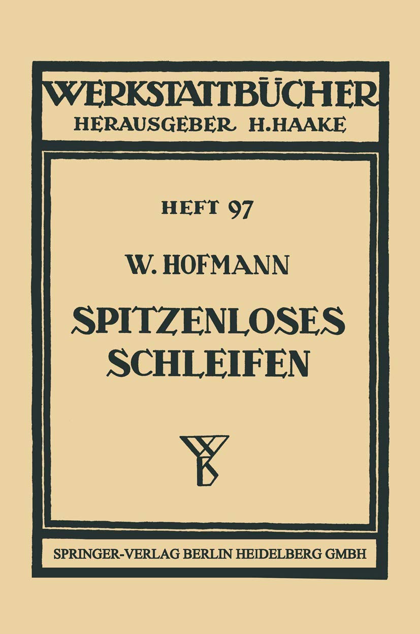 Spitzenloses Schleifen (Werkstattbücher, 97, Band 97) Business & Technology