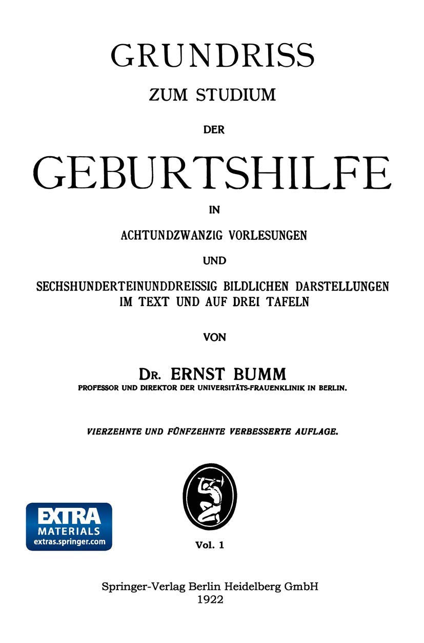 Grundriss zum Studium der Geburtshilfe, in 28 Vorlesungen u. 631 bildl. Darst. im Text u. auf 8 Taf Medicine
