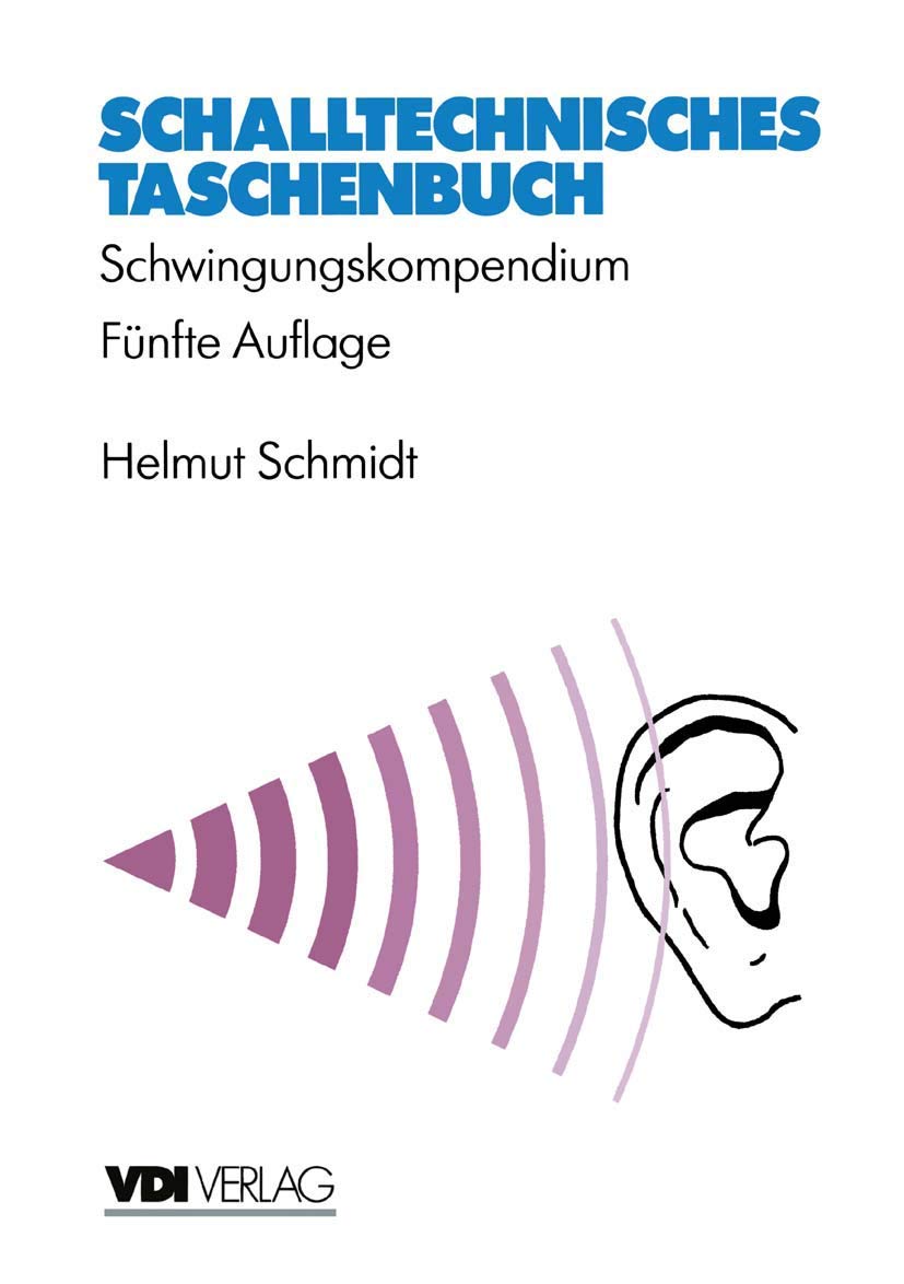 Schalltechnisches Taschenbuch: Schwingungskompendium (VDI-Buch) Business & Technology