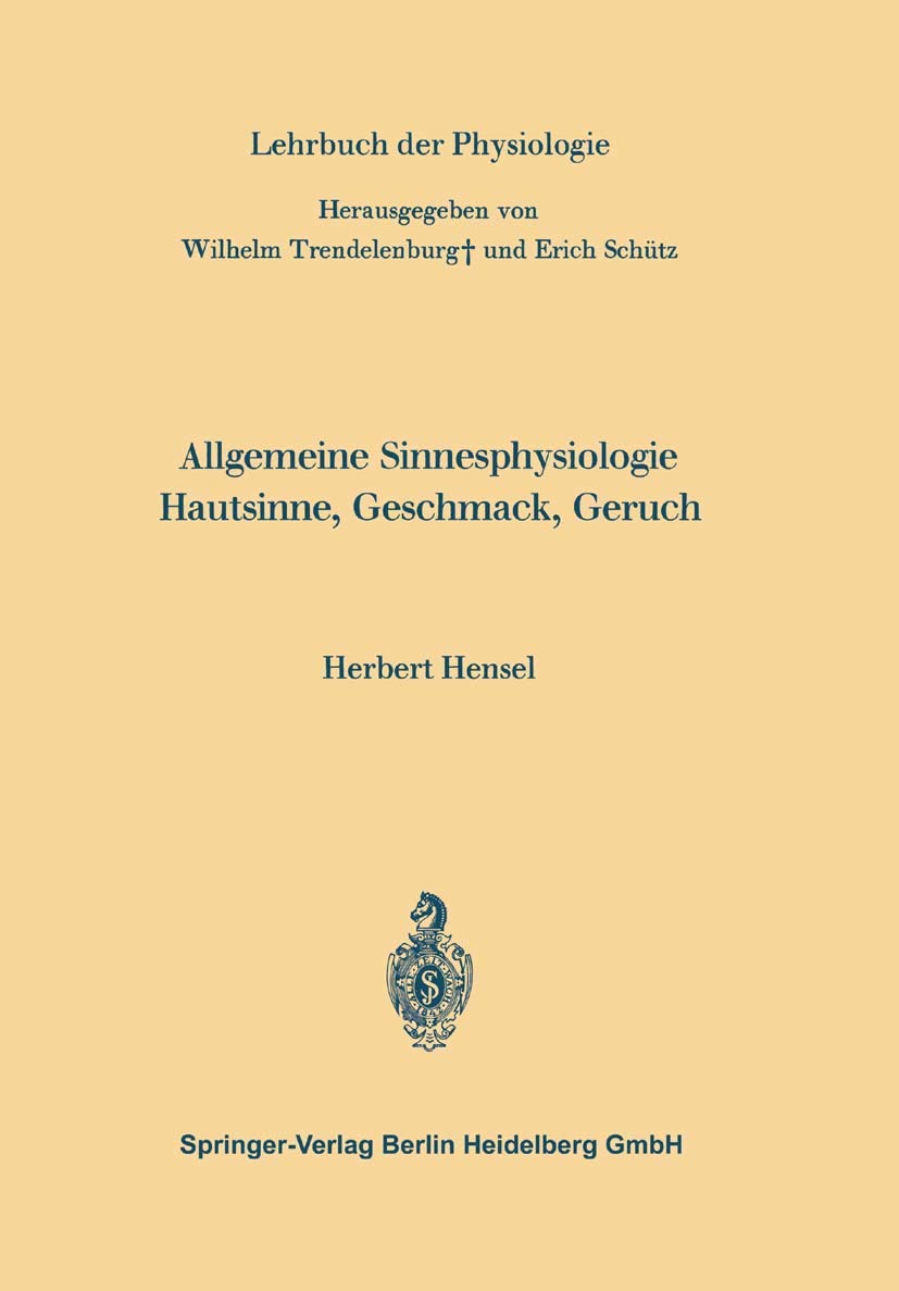 Allgemeine Sinnesphysiologie Hautsinne, Geschmack, Geruch (Lehrbuch der Physiologie) Medicine