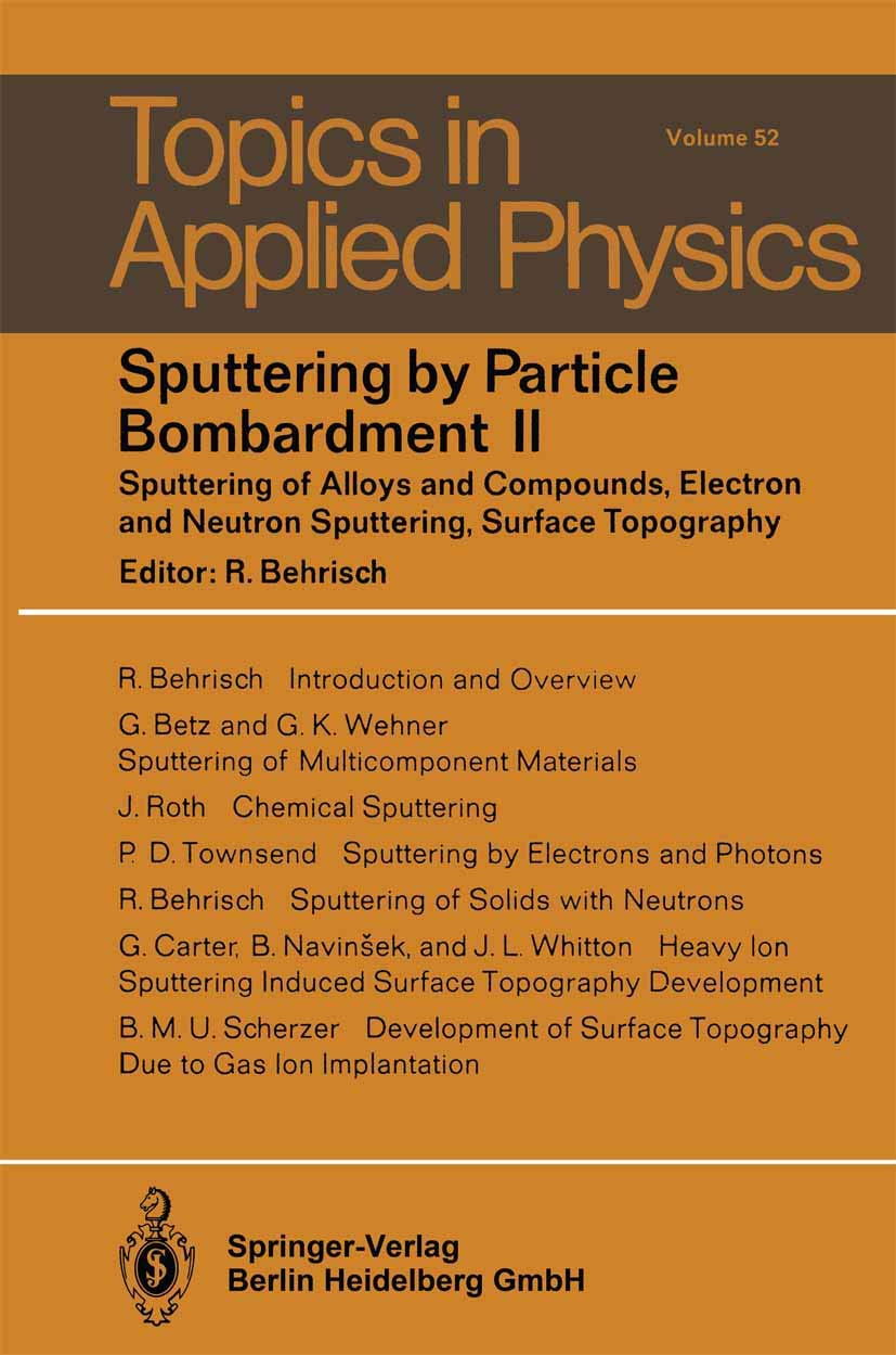 Sputtering by Particle Bombardment II: Sputtering of Alloys and Compounds, Electron and Neutron Sputtering, Surface Topography book