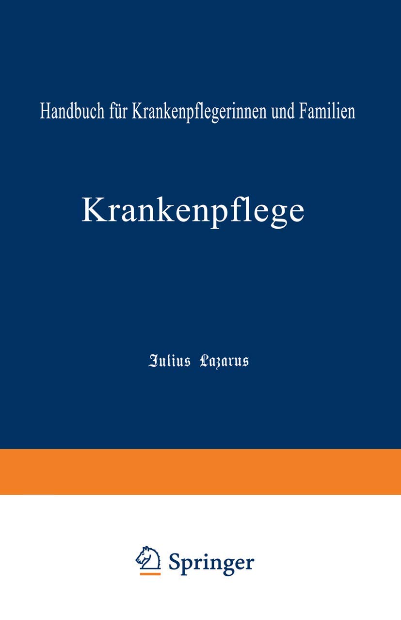 Krankenpflege: Handbuch für Krankenpflegerinnen und Familien Medicine