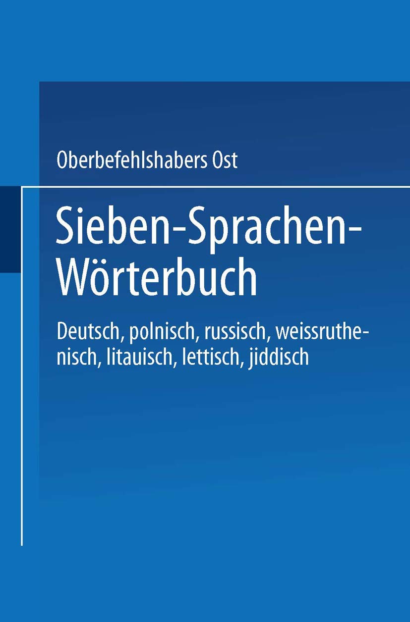 Sieben-Sprachen-Wörterbuch: Deutsch / Polnisch / Russisch / Weißruthenisch / Litauisch / Lettisch / Jiddisch Social Sciences