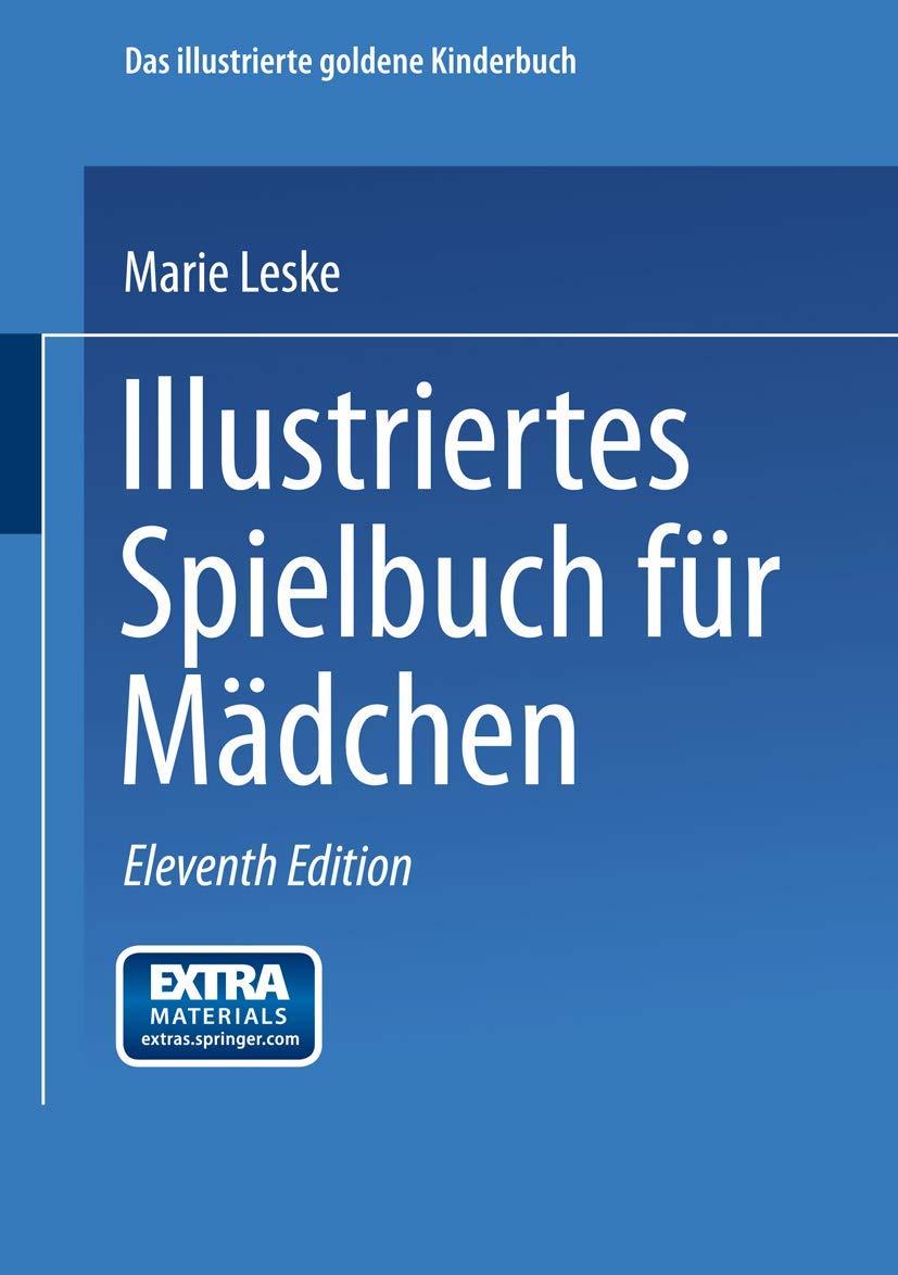 Illustriertes Spielbuch für Mädchen: Unterhaltende und anregende Belustigungen, Spiele und Beschäftigungen für Körper und Geist, im Zimmer sowie im Freien Law