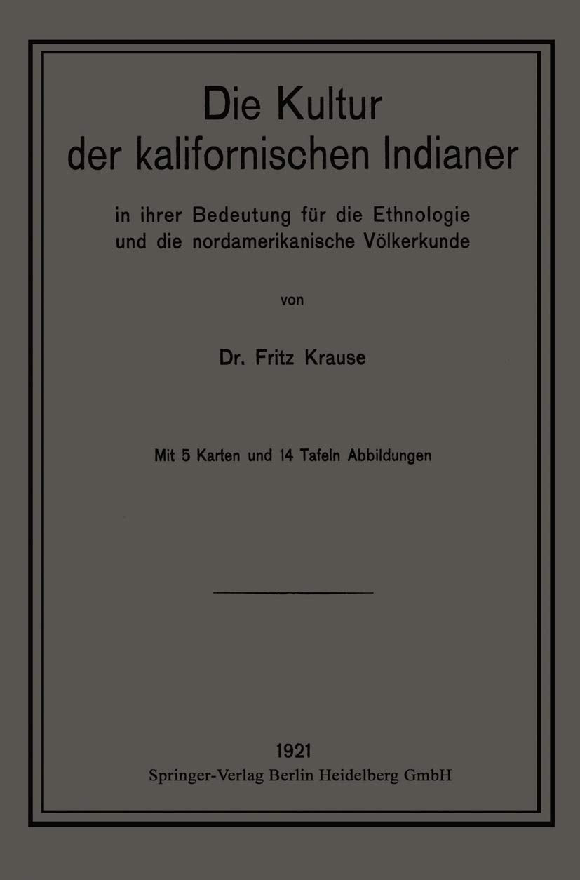 Die Kultur der Kalifornischen Indianer in Ihrer Bedeutung für die Ethnologie und die Nordamerikanische Völkerkunde (Ethnographie und Ethnologie) (German Edition) Law