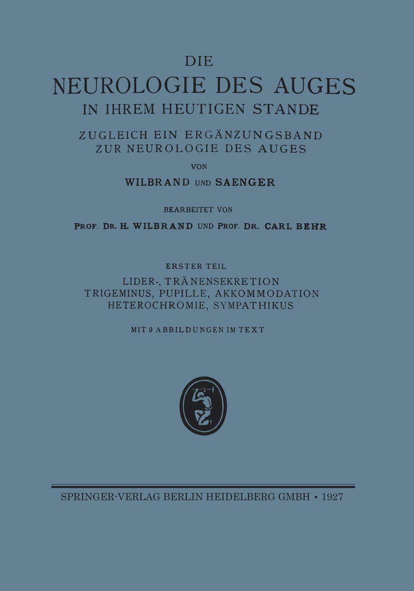 Lider-, Tränensekretion Trigeminus, Pupille, Akkommodation Heterochromie, Sympathikus: Ergänzungsband der Neurologie des Auges (Die Neurologie des Auges) Medicine