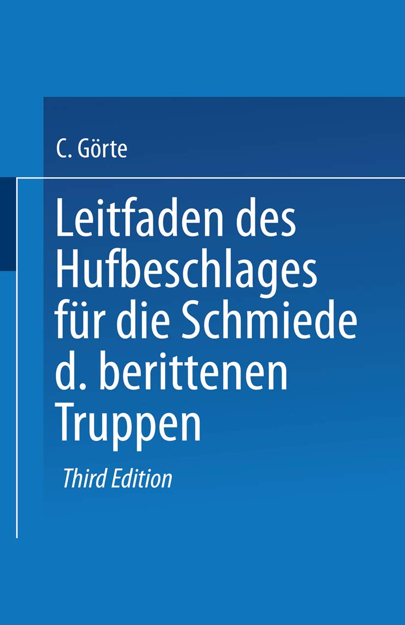 Leitfaden des Hufbeschlages für die Schmiede der berittenen Truppen Natural Sciences