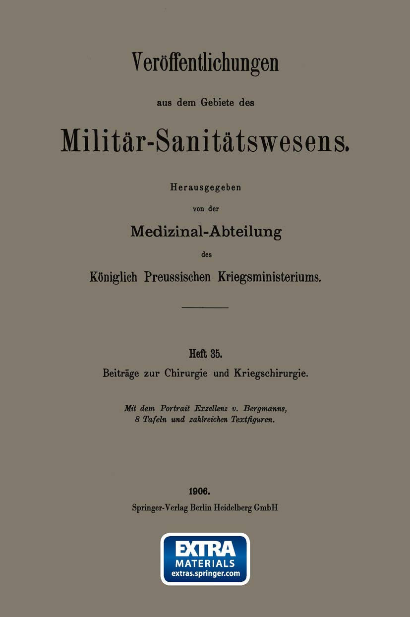 Beiträge zur Chirurgie und Kriegschirurgie: Mit online files/update (Veröffentlichungen aus dem Gebiete des Militär-Sanitätswesens) Medicine