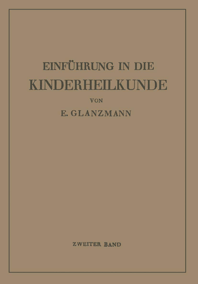 Einführung in die Kinderheilkunde: Zweiter Band: 73 Weitere Vorlesungen für Studierende und Ärzte Medicine