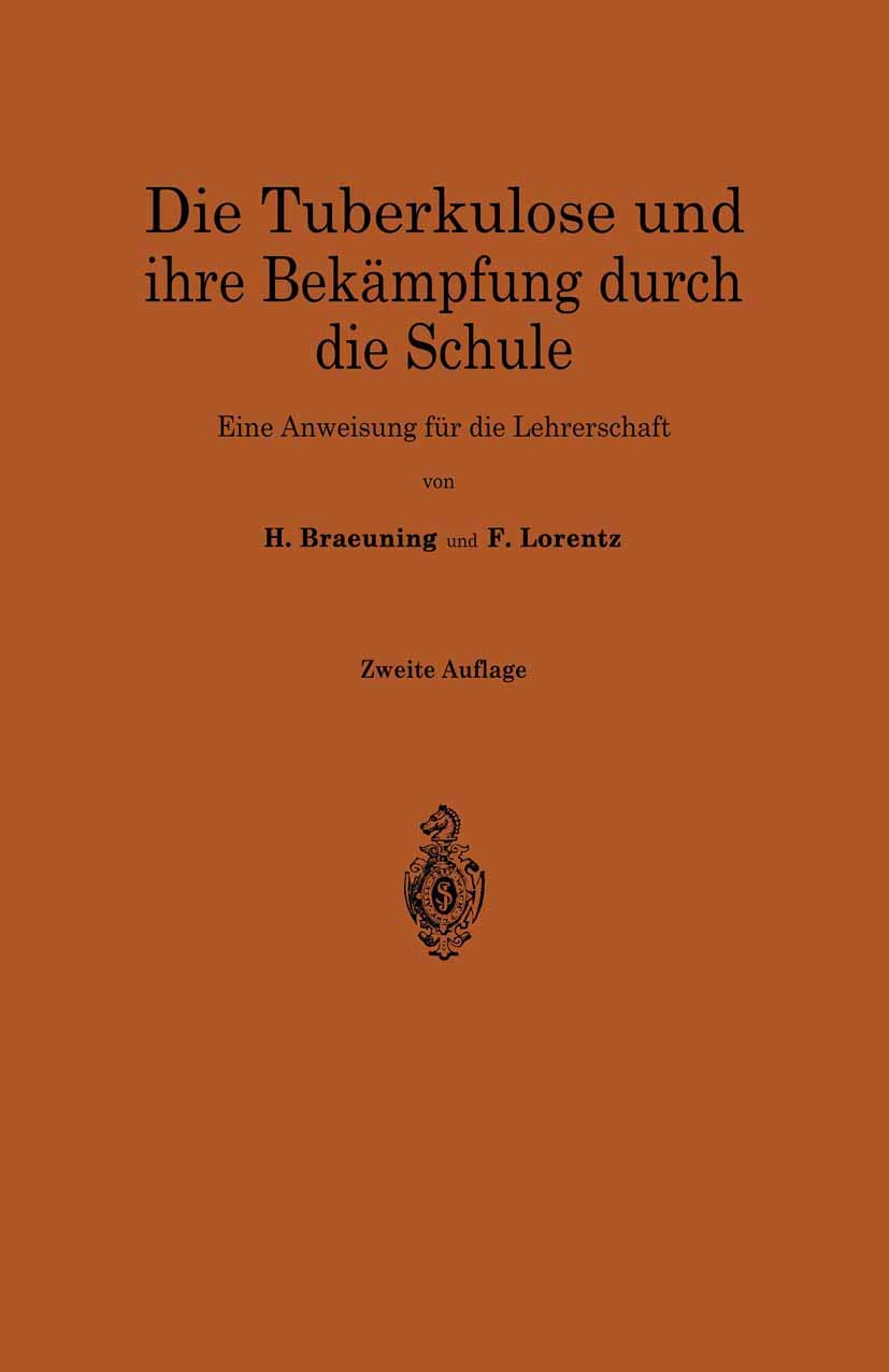 Die Tuberkulose und ihre Bekämpfung durch die Schule: Eine Anweisung für die Lehrerschaft (German Edition) Medicine