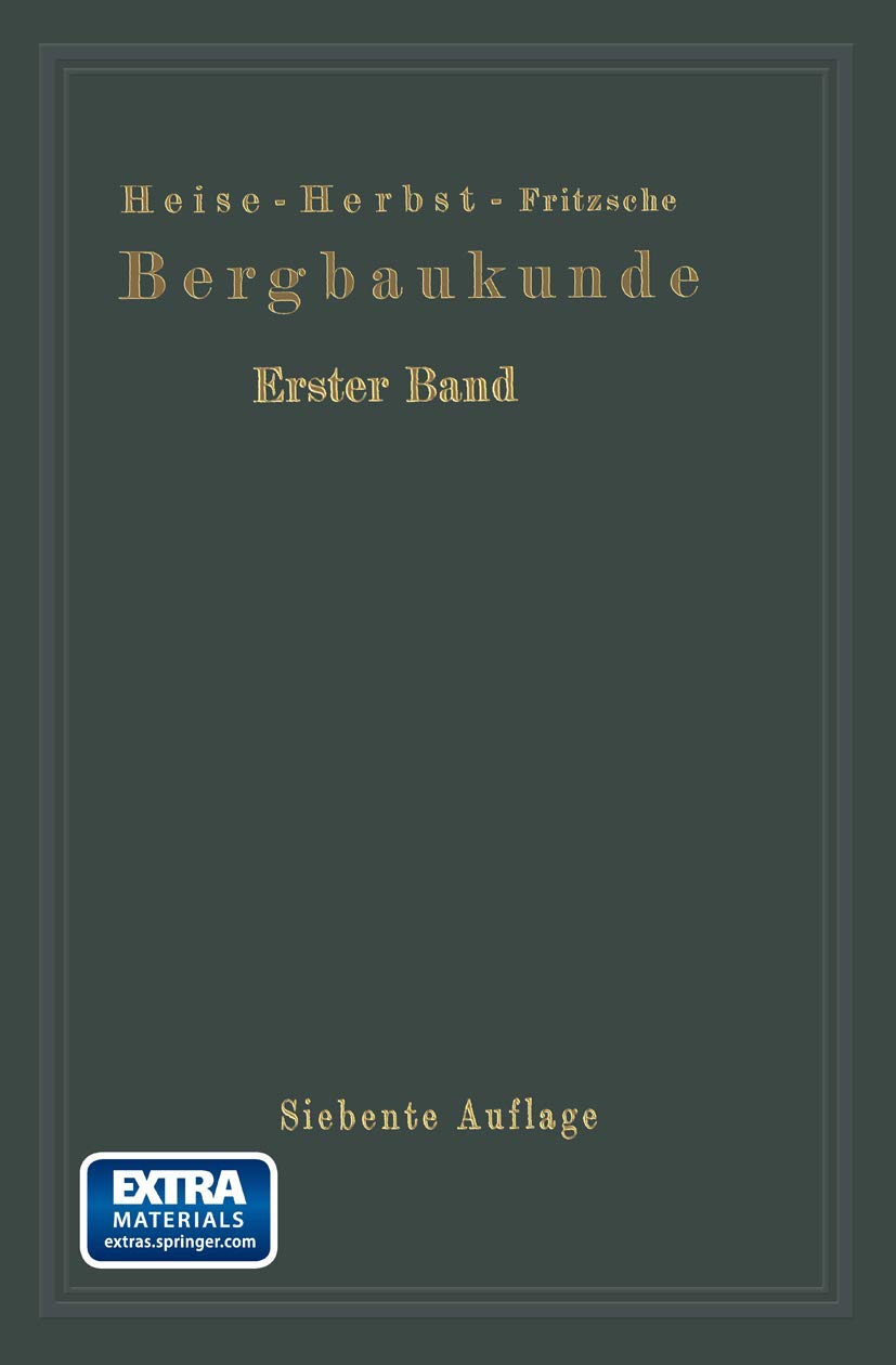 Lehrbuch der Bergbaukunde: mit besonderer Berücksichtigung des Steinkohlenbergbaues Business & Technology