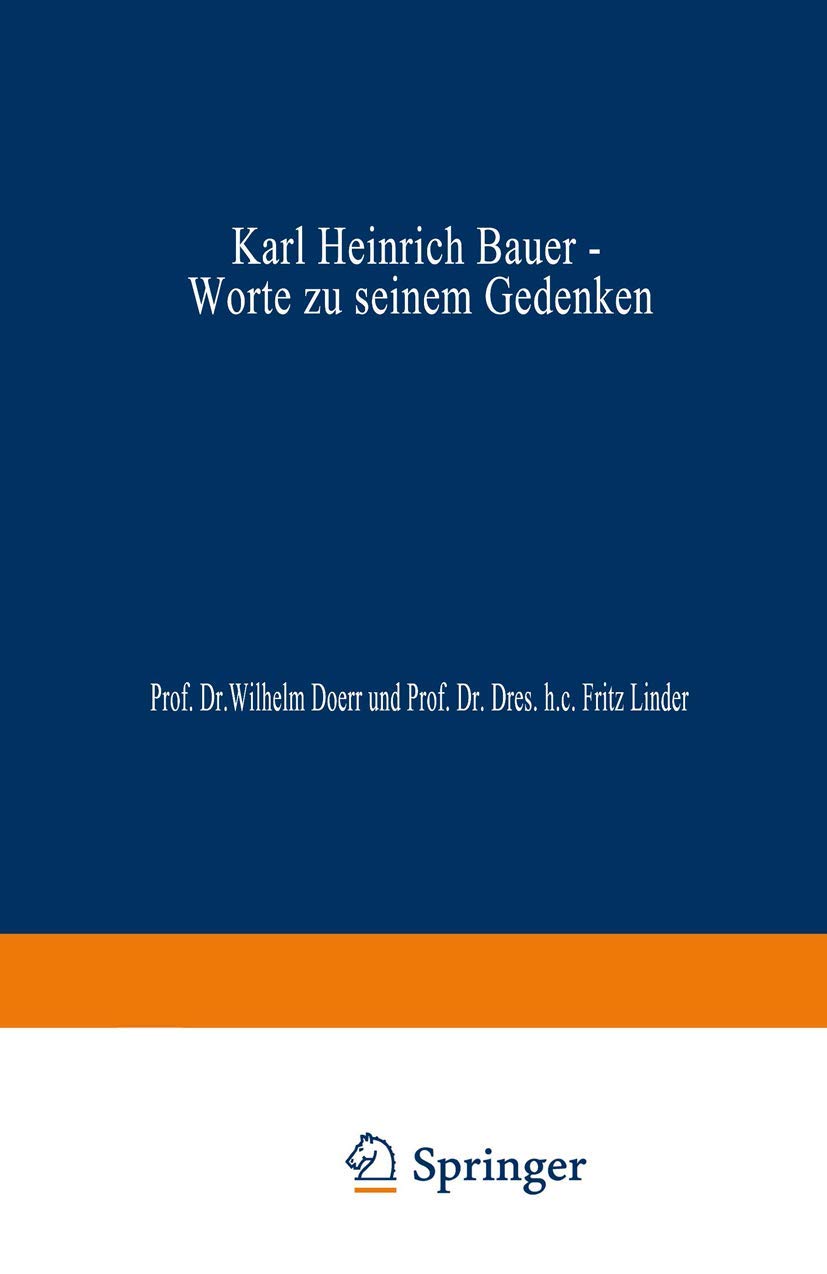 Karl Heinrich Bauer, Worte zu Seinem Gedenken: Ansprachen, gehalten am 12. Juli 1978 Medicine