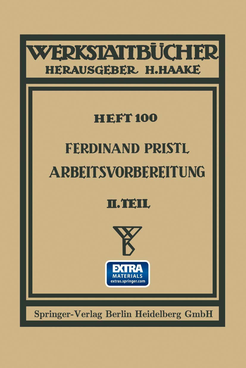 Arbeitsvorbereitung: Der Mensch, seine Leistung und sein Lohn Die technisch und betriebswirtschaftliche Organisation (Werkstattbücher) Law