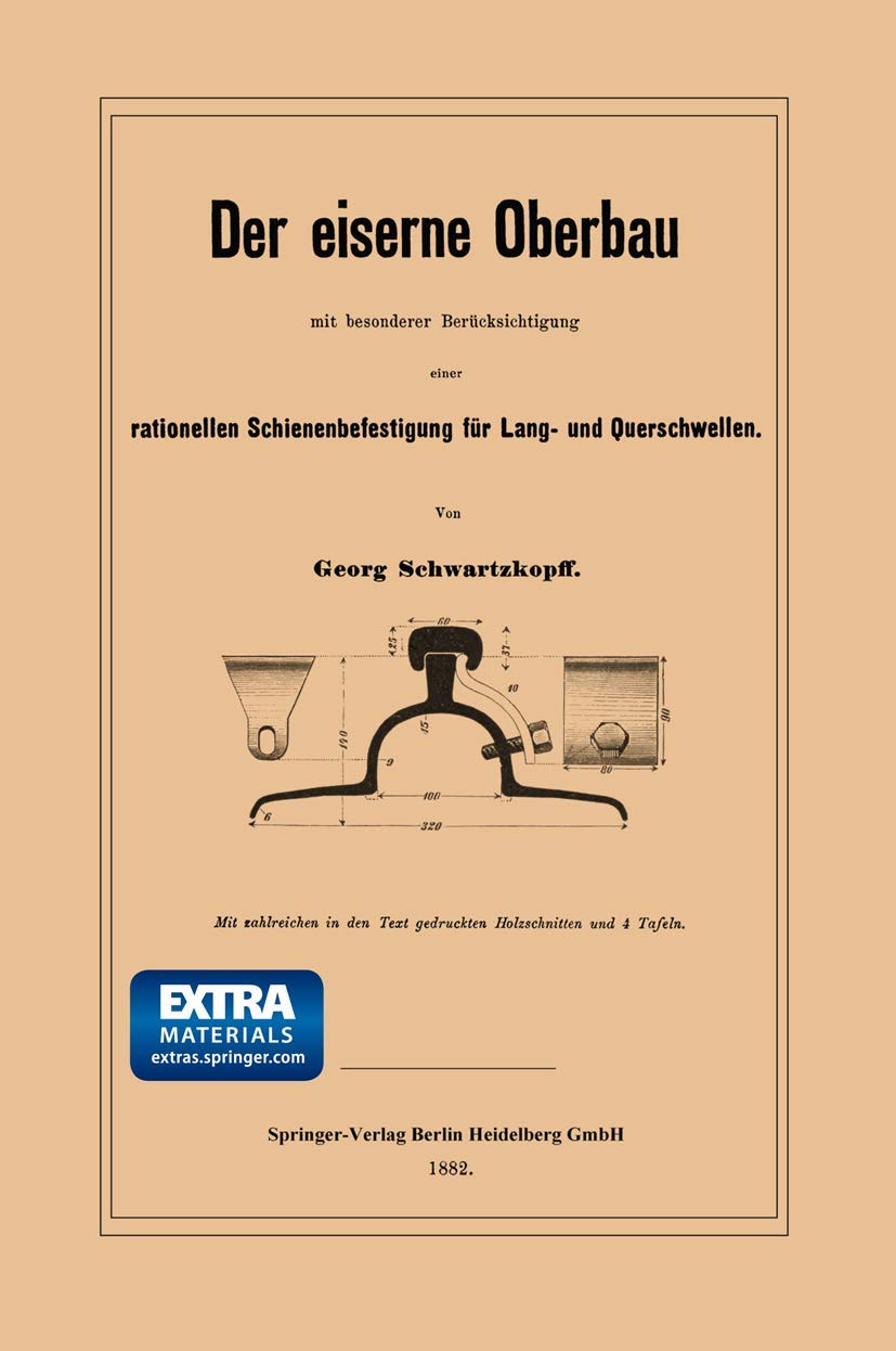 Der eiserne Oberbau mit besonderer Berücksichtigung einer rationellen Schienenbefestigung für Lang- und Querschwellen (German Edition) Business & Technology
