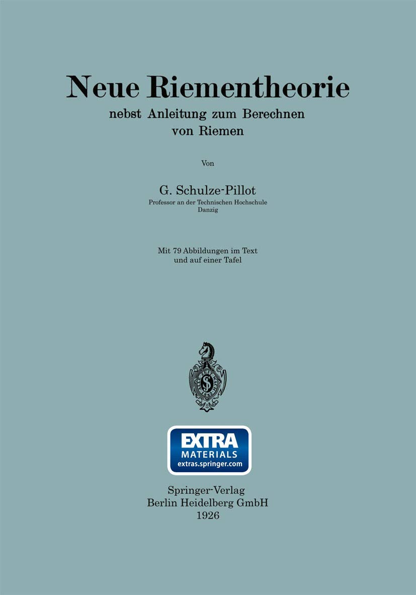 Neue Riementheorie: nebst Anleitung zum Berechnen von Riemen Business & Technology
