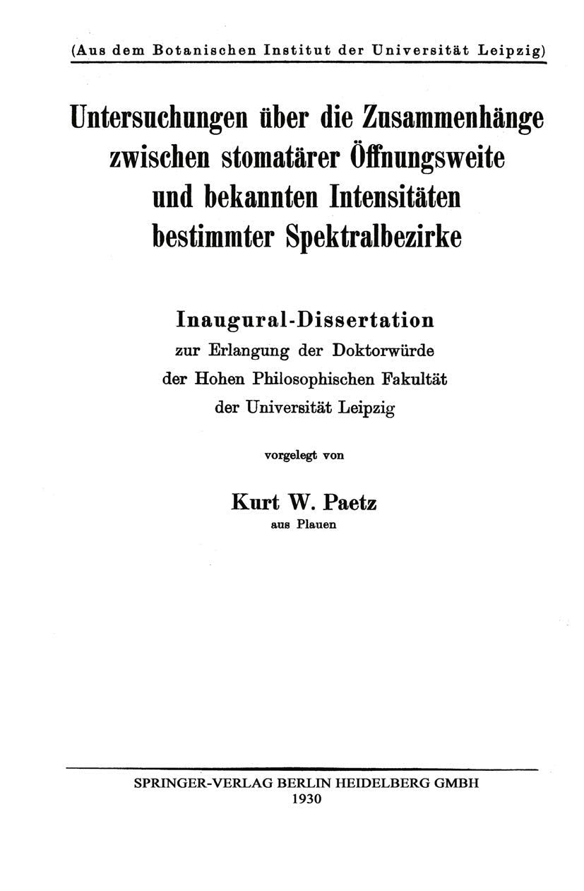 Untersuchungen über die Zusammenhänge zwischen stomatärer Öffnungsweite und bekannten Intensitäten bestimmter Spektralbezirke: Inaugural-Dissertation ... Fakultät der Universität Leipzig Natural Sciences