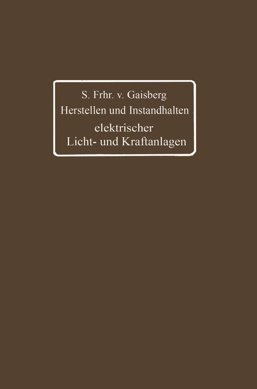 Herstellen und Instandhalten elektrischer Licht- und Kraftanlagen: Ein Leitfaden Auch Für Nicht-Techniker (German Edition) Business & Technology