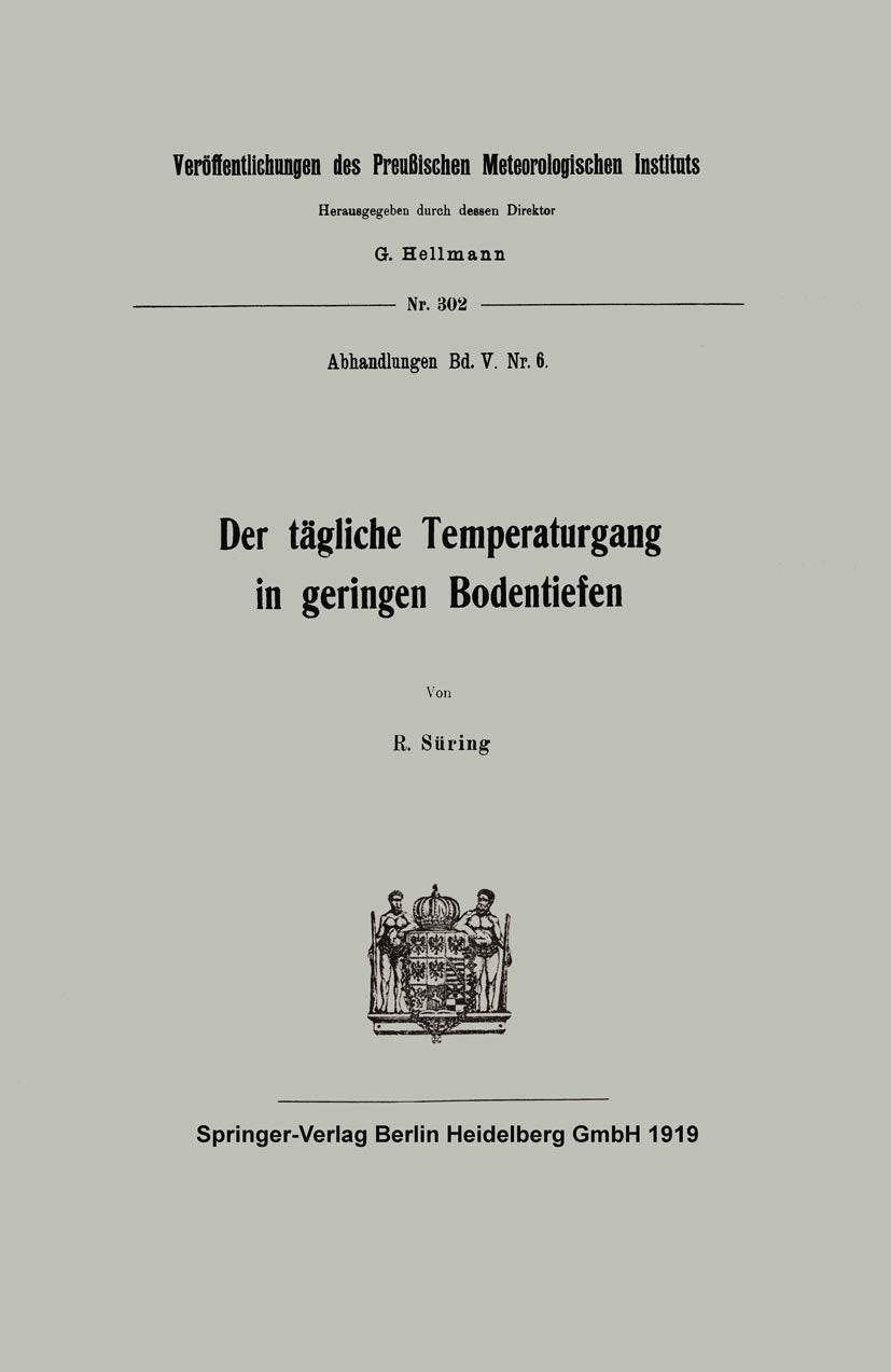 Der tägliche Temperaturgang in geringen Bodentiefen (Veröffentlichungen des Preußischen Meteorologischen Instituts) Geology & Geography