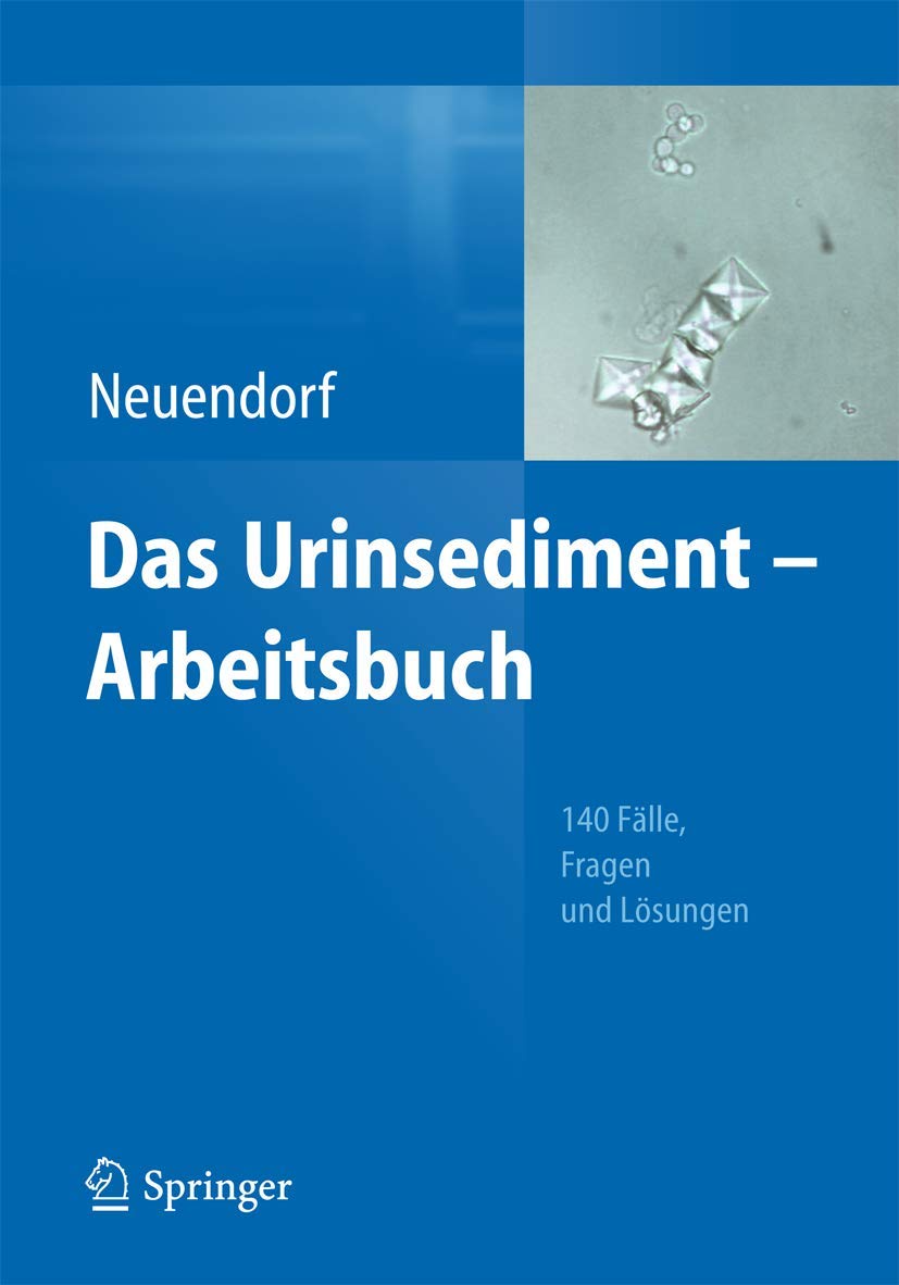 Das Urinsediment - Arbeitsbuch: 140 Fälle, Fragen und Lösungen Medicine