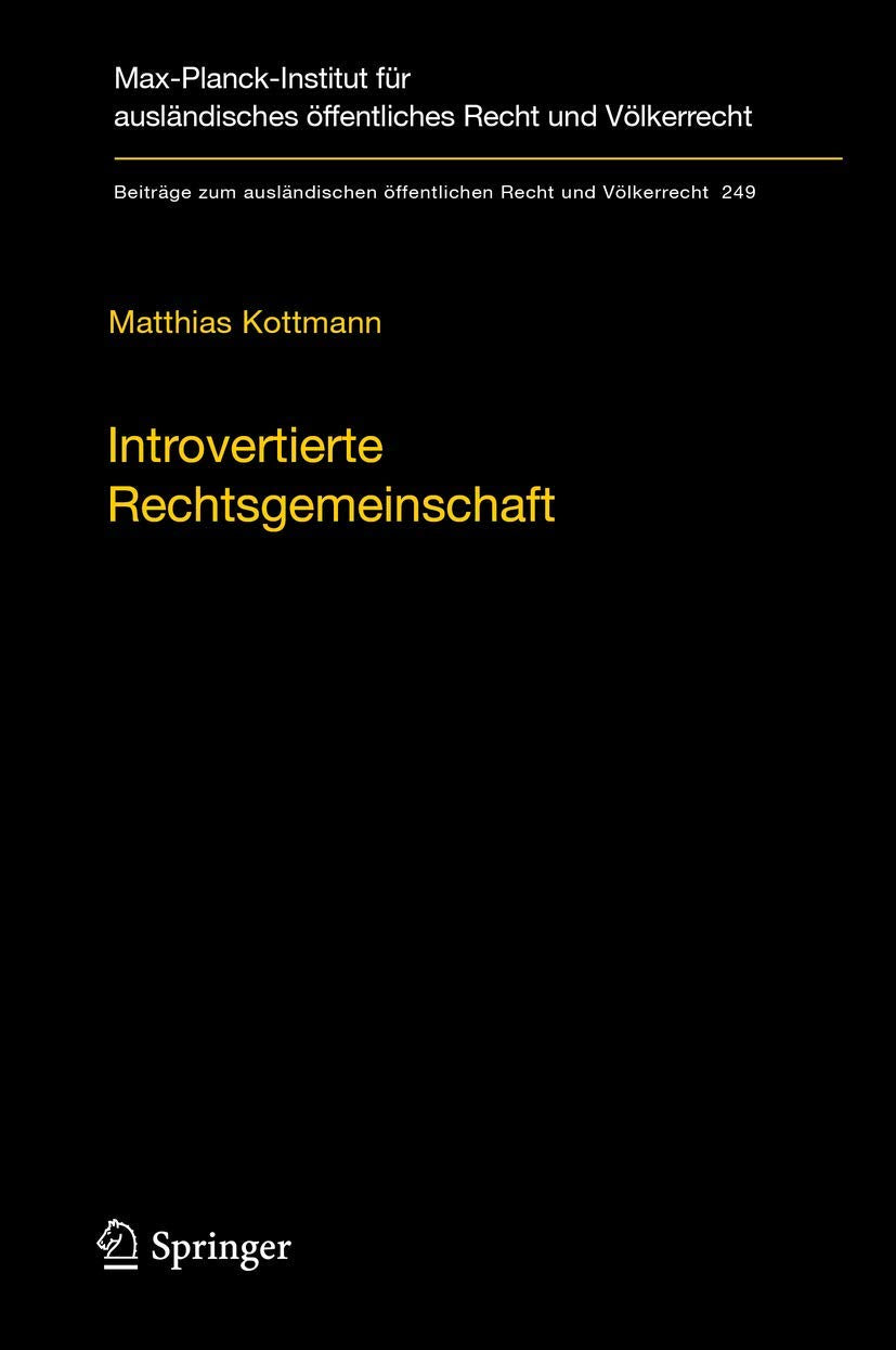 Introvertierte Rechtsgemeinschaft: Zur richterlichen Kontrolle des auswärtigen Handelns der Europäischen Union (Beiträge zum ausländischen öffentlichen Recht und Völkerrecht, 249, Band 249) Law