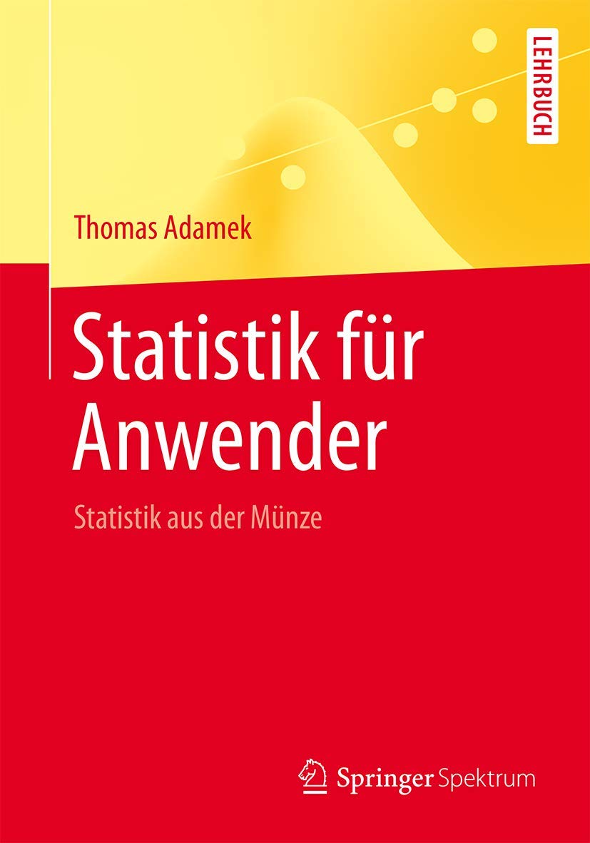 Statistik für Anwender: Statistik aus der Münze (Springer-Lehrbuch) Law