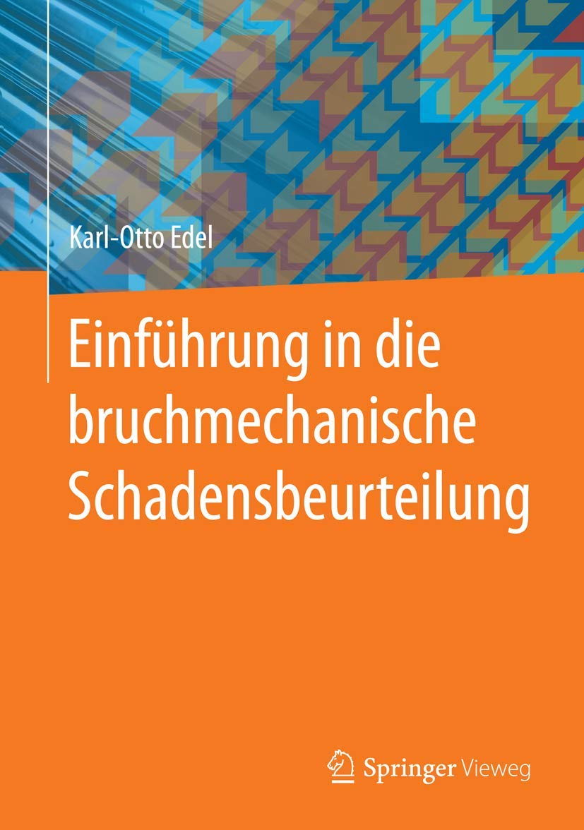 Einführung in die bruchmechanische Schadensbeurteilung Business & Technology