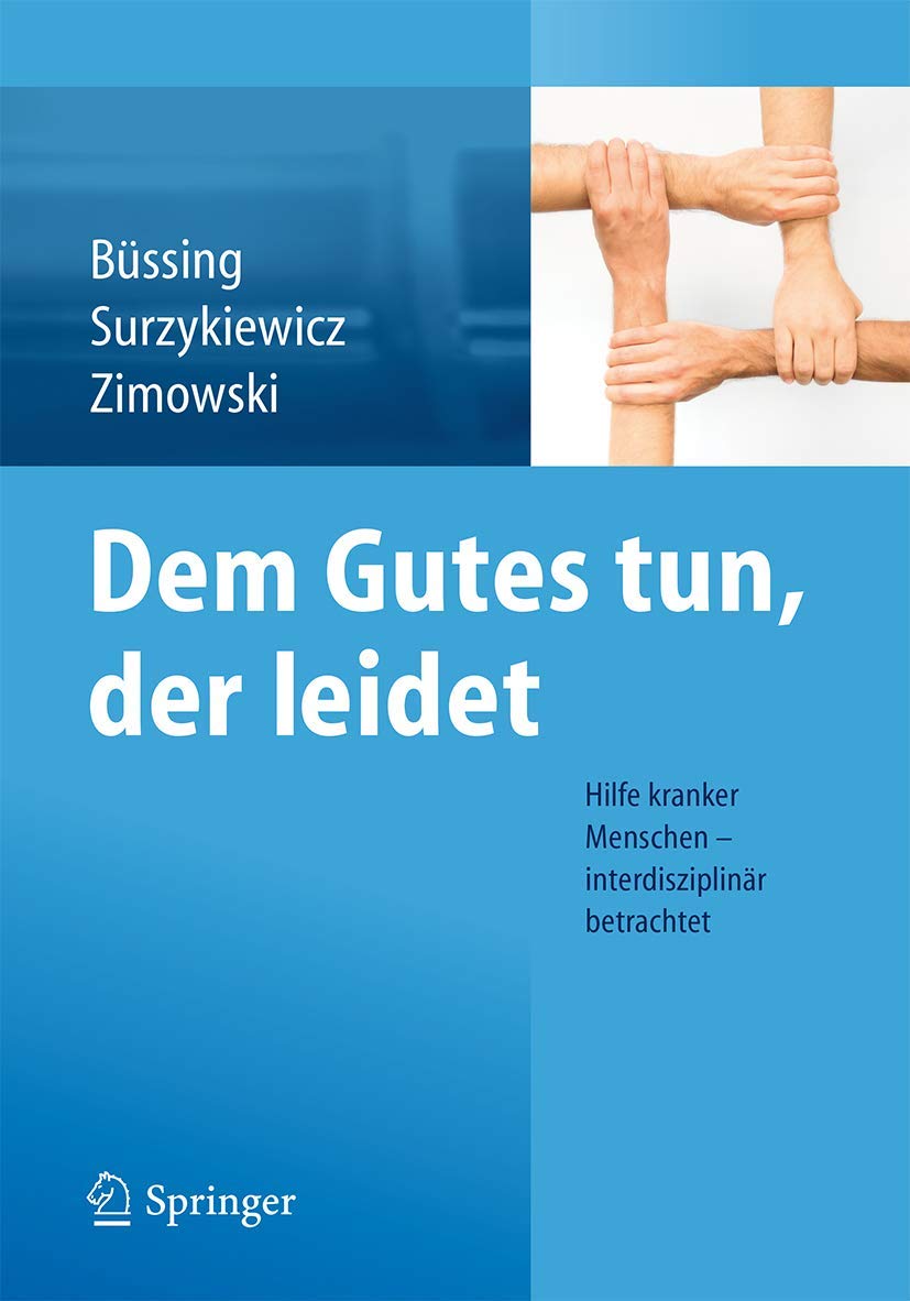 Dem Gutes tun, der leidet: Hilfe kranker Menschen – interdisziplinär betrachtet Medicine