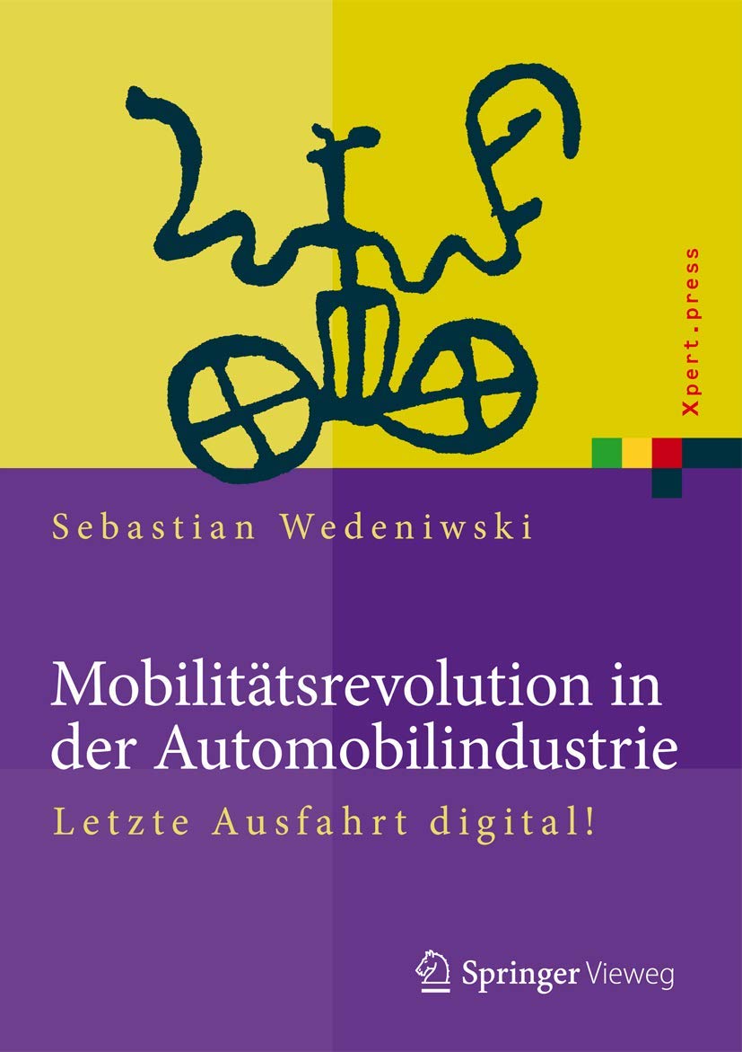 Mobilitätsrevolution in der Automobilindustrie: Letzte Ausfahrt digital! (Xpert.press) Law