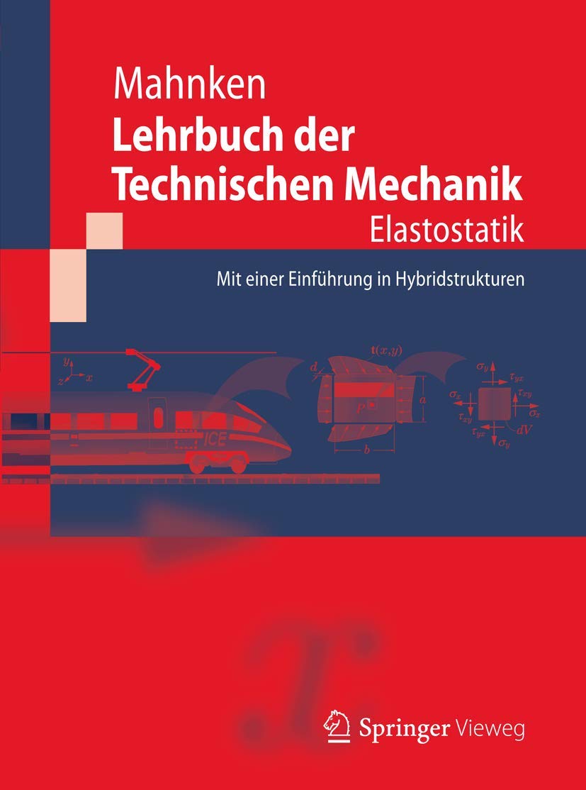 Lehrbuch der Technischen Mechanik - Elastostatik: Mit einer Einführung in Hybridstrukturen Business & Technology