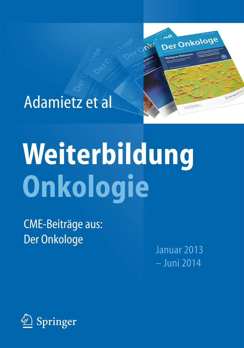 Weiterbildung Onkologie: CME-Beiträge aus: Der Onkologe, Januar 2013 - Juni 2014 Medicine