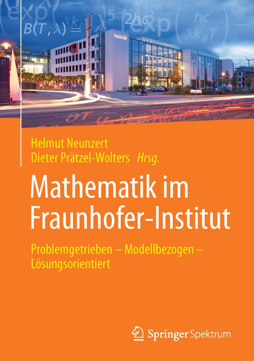 Mathematik im Fraunhofer-Institut: Problemgetrieben ― Modellbezogen ― Lösungsorientiert Computer Science