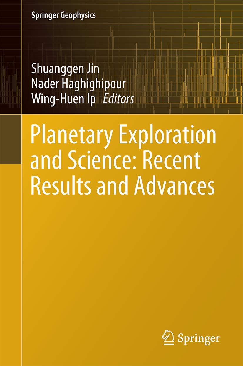 Planetary Exploration and Science: Recent Results and Advances (Springer Geophysics) Business & Technology