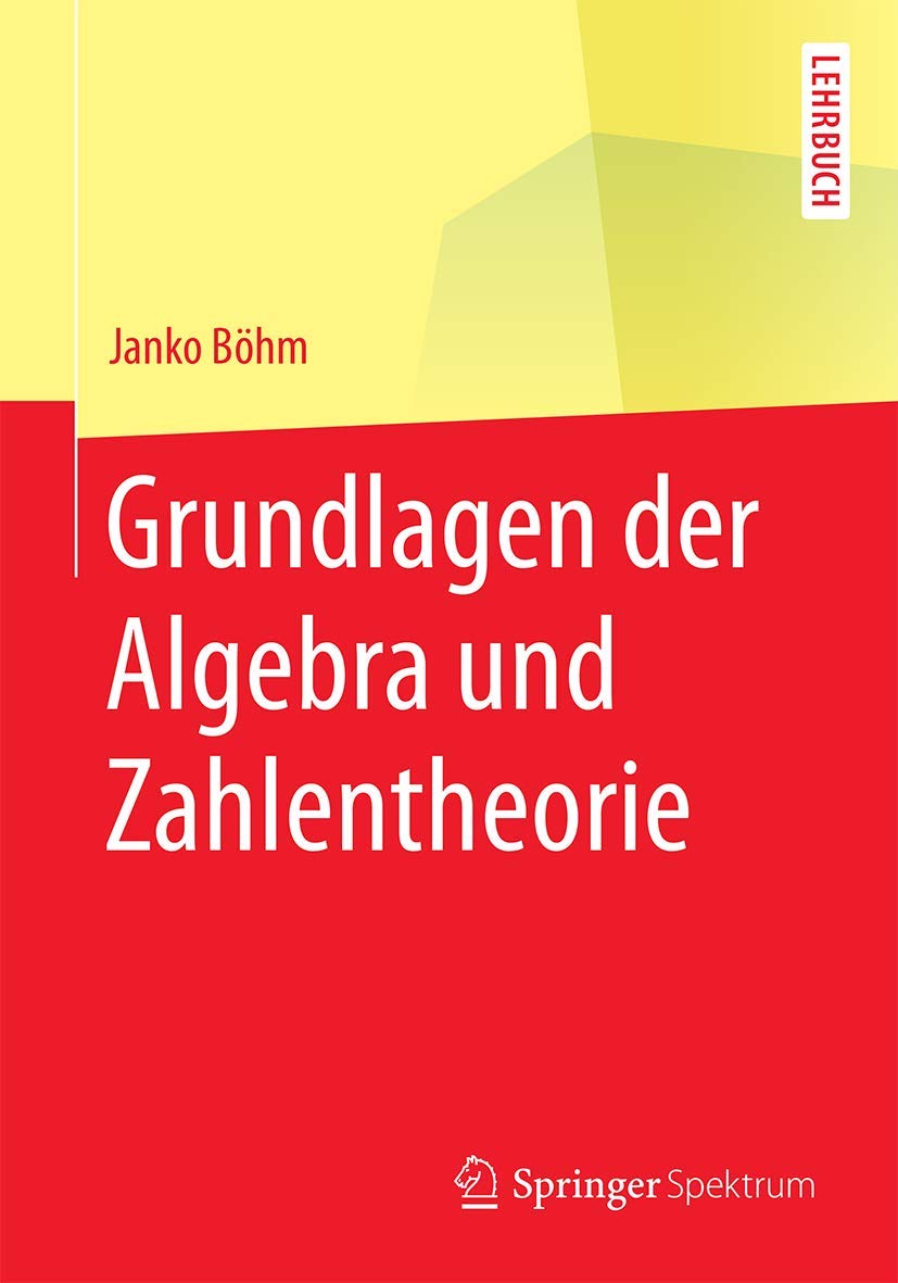 Grundlagen der Algebra und Zahlentheorie (Springer-Lehrbuch) Mathematics