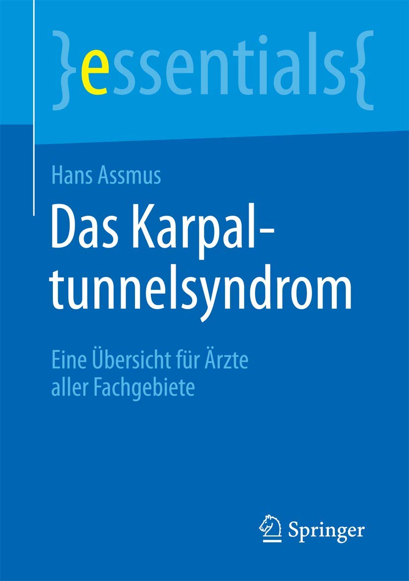 Das Karpaltunnelsyndrom: Eine Übersicht für Ärzte aller Fachgebiete (essentials) Medicine