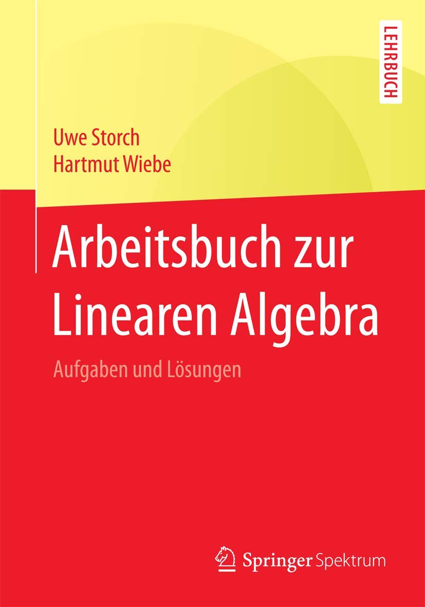 Arbeitsbuch zur Linearen Algebra: Aufgaben und Lösungen Mathematics
