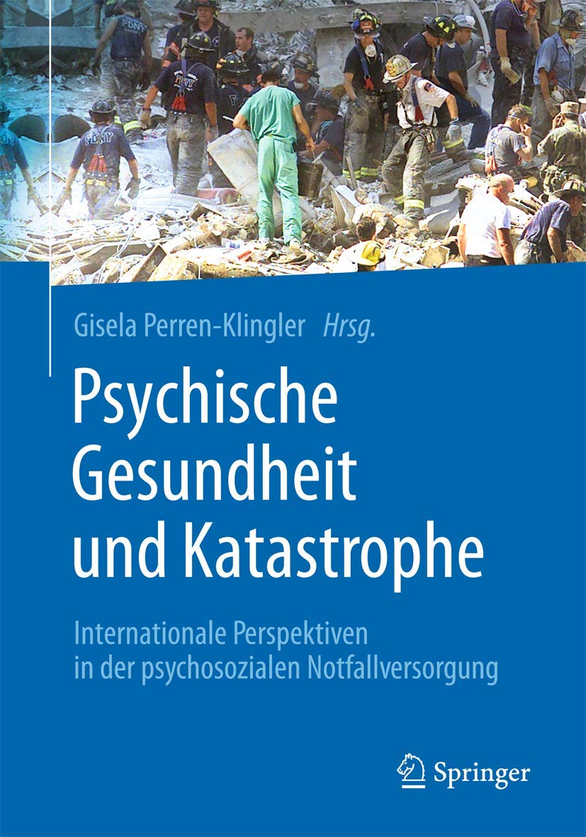 Psychische Gesundheit und Katastrophe: Internationale Perspektiven in der psychosozialen Notfallversorgung Medicine