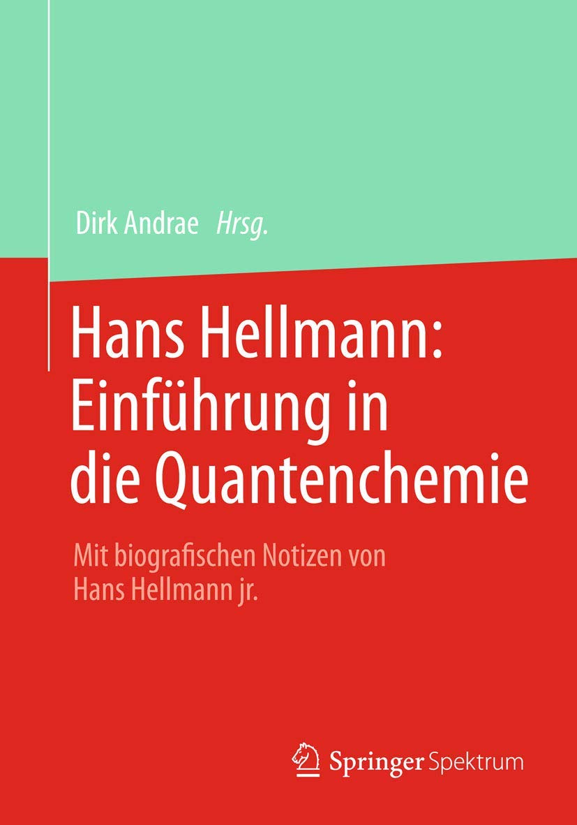Hans Hellmann: Einführung in die Quantenchemie: Mit biografischen Notizen von Hans Hellmann jr. Natural Sciences
