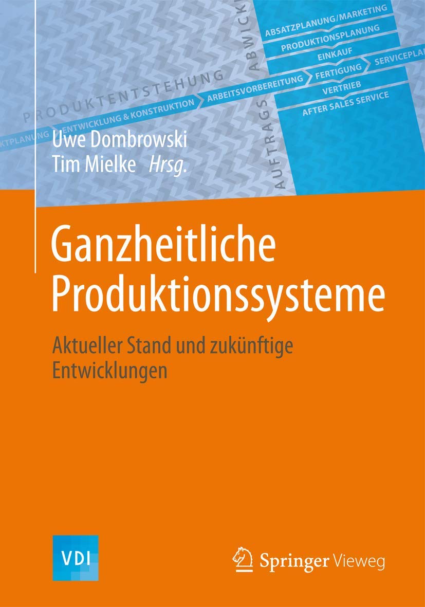 Ganzheitliche Produktionssysteme: Aktueller Stand und zukünftige Entwicklungen (VDI-Buch) Law