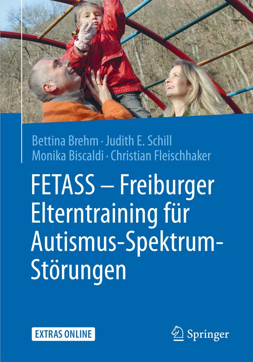 FETASS - Freiburger Elterntraining für Autismus-Spektrum-Störungen: Mit einem Arbeitsbuch für Eltern und zahlreichen Extras online Medicine