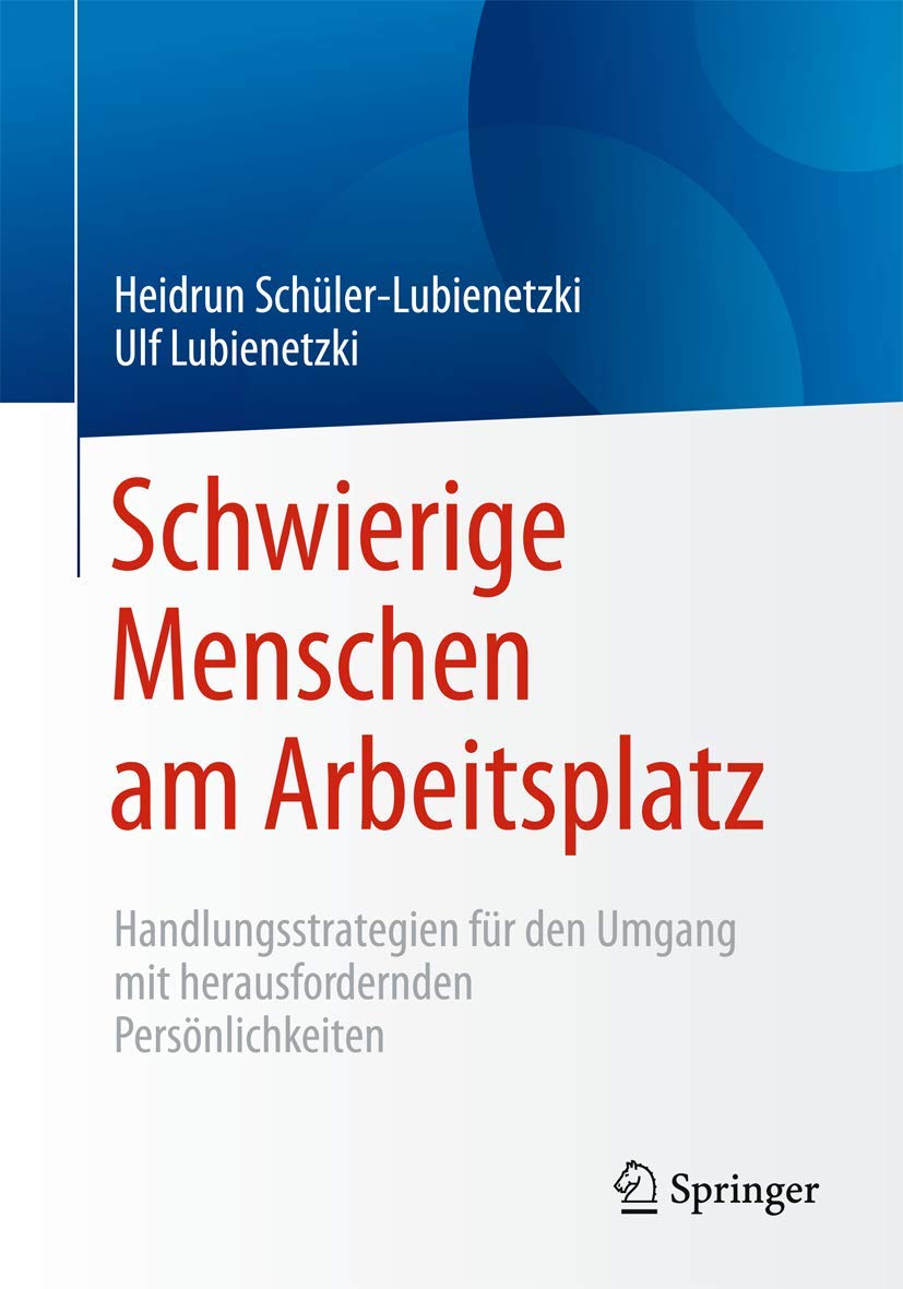 Schwierige Menschen am Arbeitsplatz: Handlungsstrategien für den Umgang mit herausfordernden Persönlichkeiten book