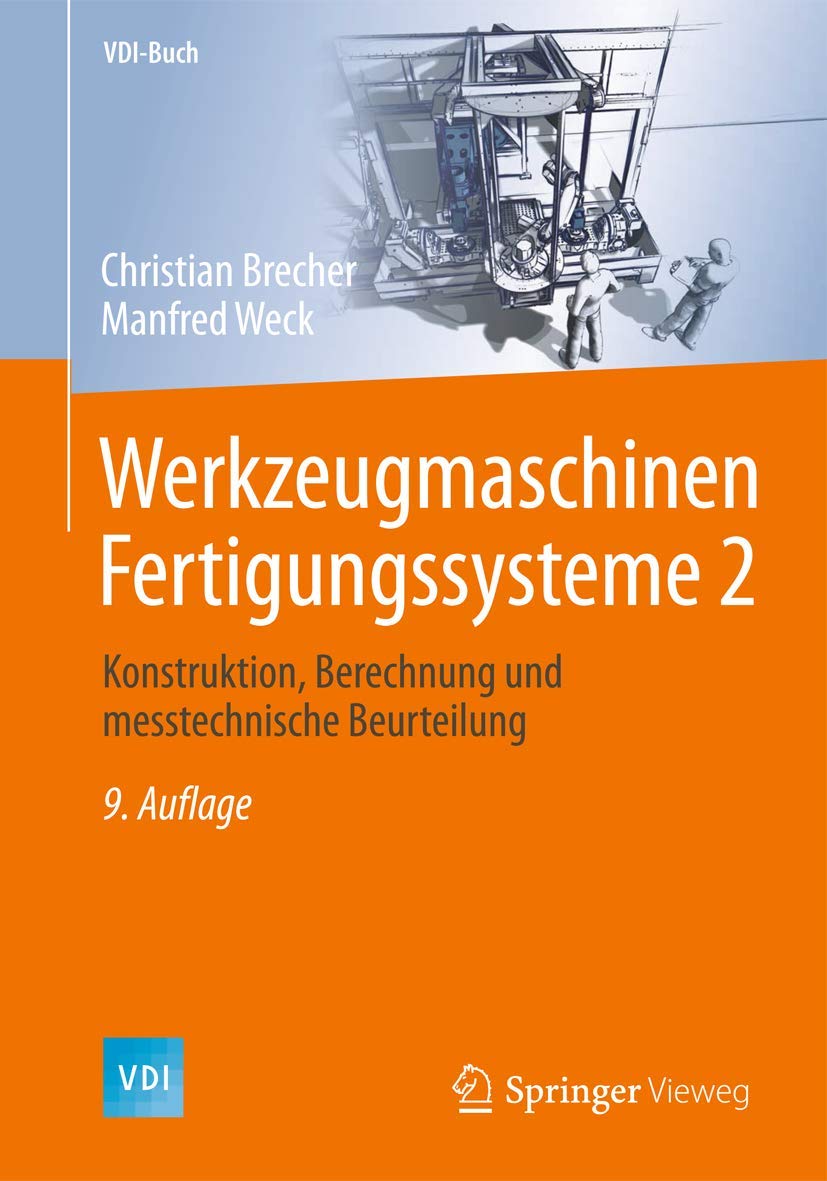 Werkzeugmaschinen Fertigungssysteme 2: Konstruktion, Berechnung und messtechnische Beurteilung (VDI-Buch, Band 2) Business & Technology