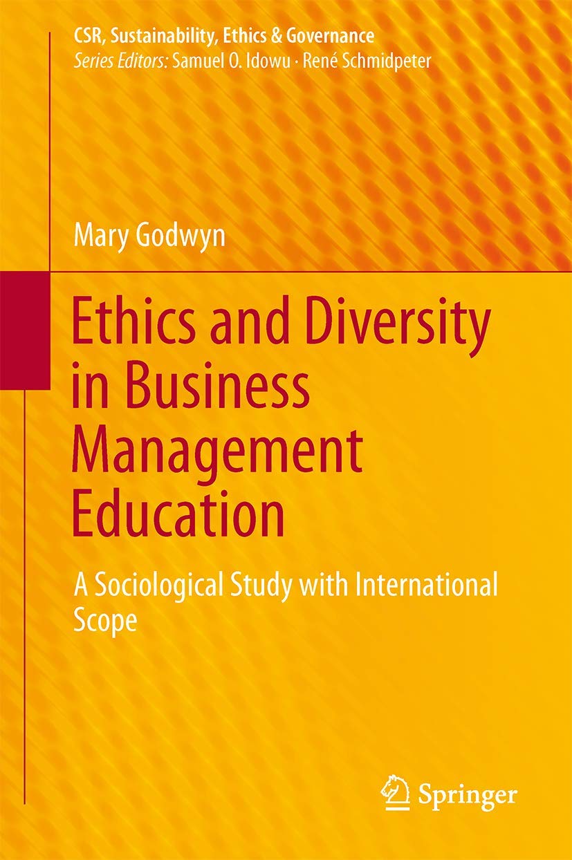 Ethics and Diversity in Business Management Education: A Sociological Study with International Scope (CSR, Sustainability, Ethics & Governance) Law