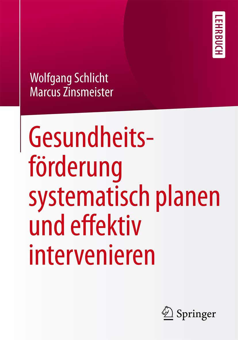 Gesundheitsförderung systematisch planen und effektiv intervenieren Medicine